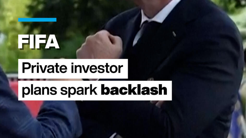 FIFA's Private Investor Plans Ignite Backlash from UEFA